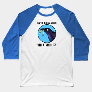 Bird with a Fry (Small Print) Baseball T-Shirt